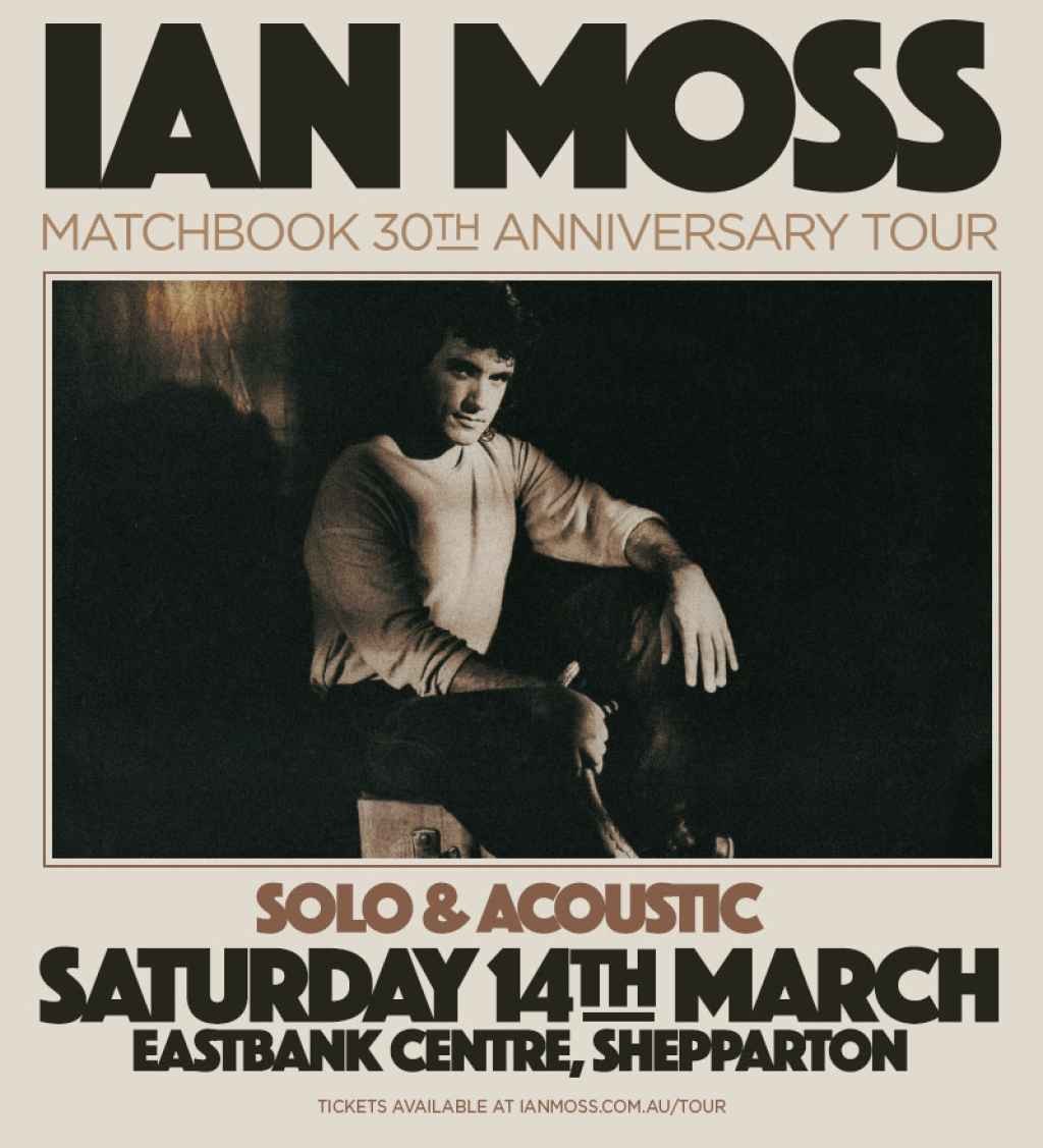 The Harbour Agency presents Ian Moss Matchbook 30th Anniversary Tour -- Solo & Acoustic