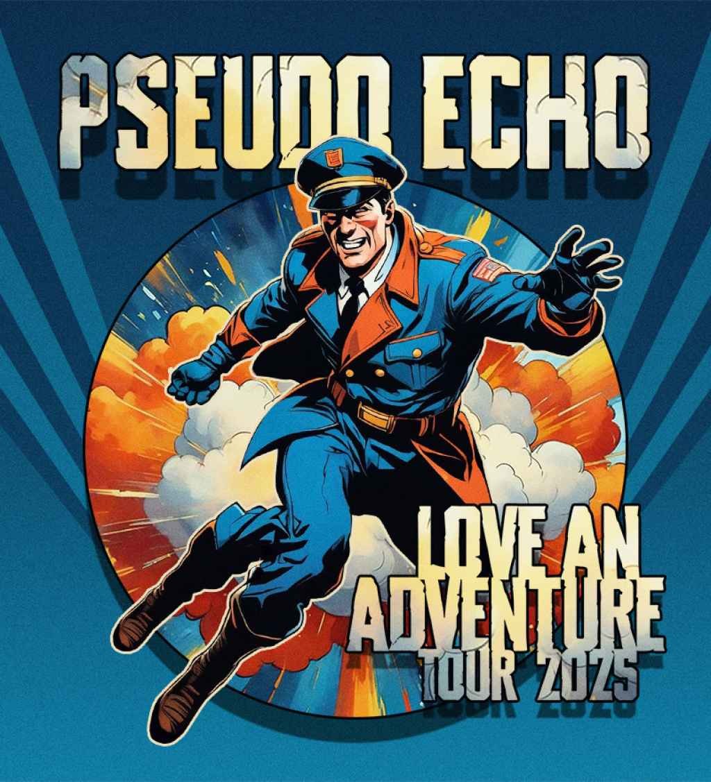 The Harbour Agency presents Pseudo Echo -- Love An Adventure Tour Part 2