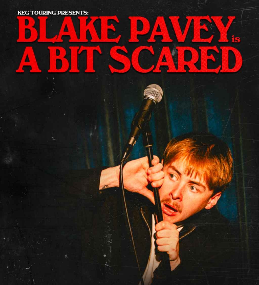 KEG Touring presents Blake Pavey - A Bit Scared